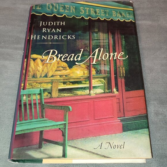 Book Bread Alone Judith Ryan Hendricks Seattle Rebuilding Life Novel Bestseller - Picture 1 of 10